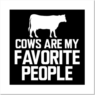 Cow - Cows are my favorite animals w Posters and Art